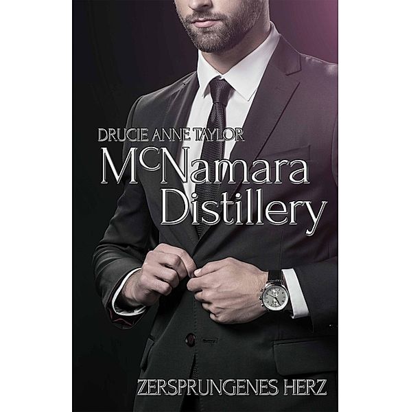 McNamara Distillery: Zersprungenes Herz / McNamara Distillery Bd.2, Drucie Anne Taylor