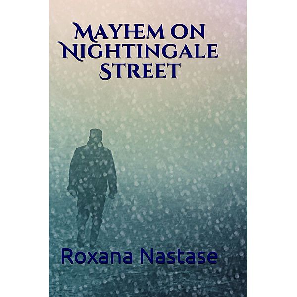 McNamara Series: Mayhem on Nightingale Street: Book One in McNamara Series, Roxana Nastase
