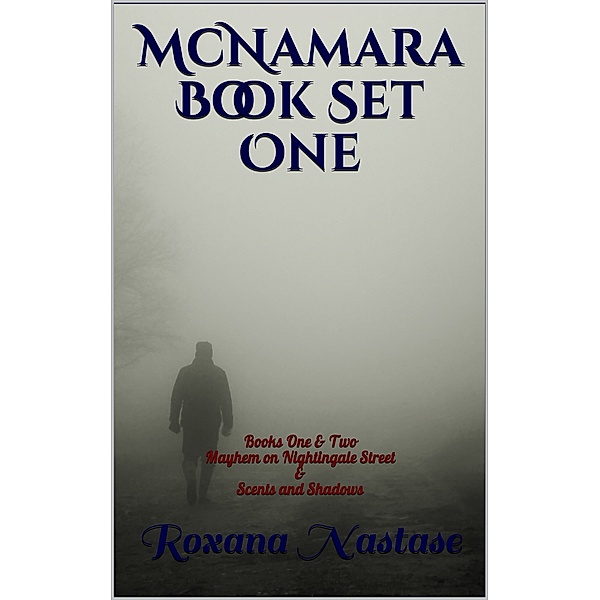 McNamara Series: McNamara Book Set One: Mayhem on Nightingale Street & Scents and Shadows, Roxana Nastase