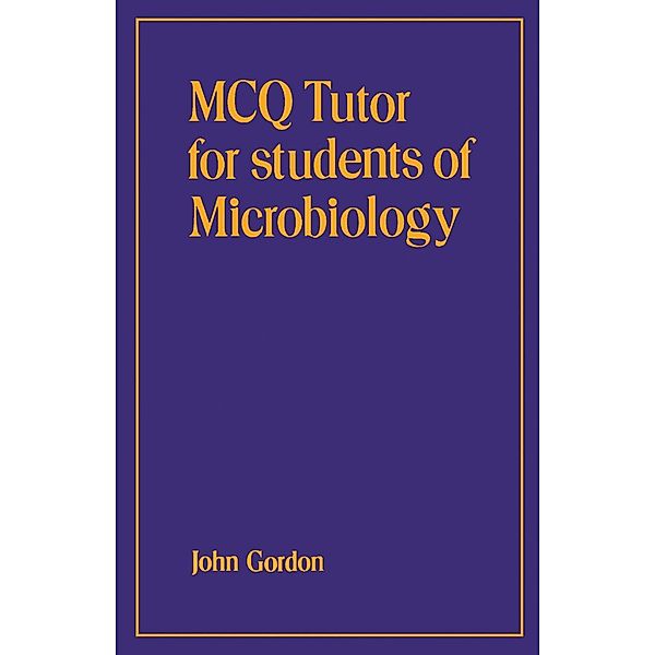 MCQ Tutor for Students of Microbiology, John Gordon