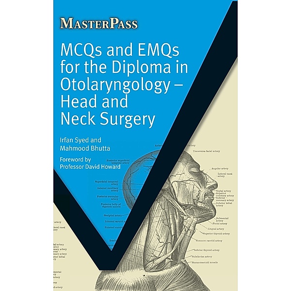 MCQs and EMQs for the Diploma in Otolaryngology, Irfan Syed, Mahmood Bhutta