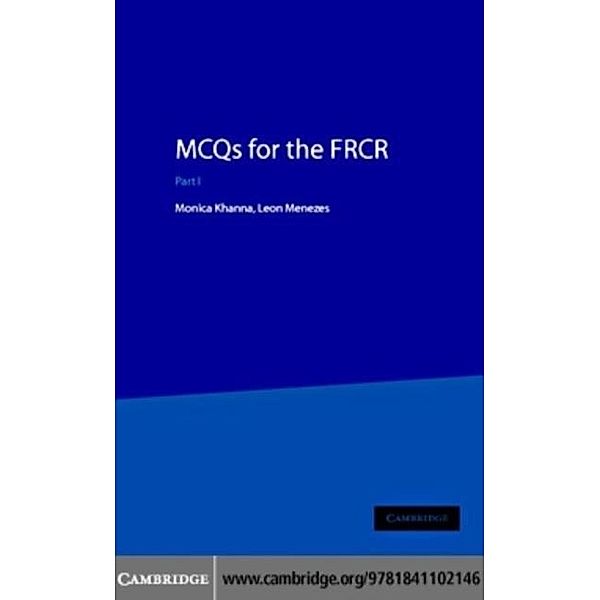 MCQs for the FRCR, Part 1, Monica Khanna