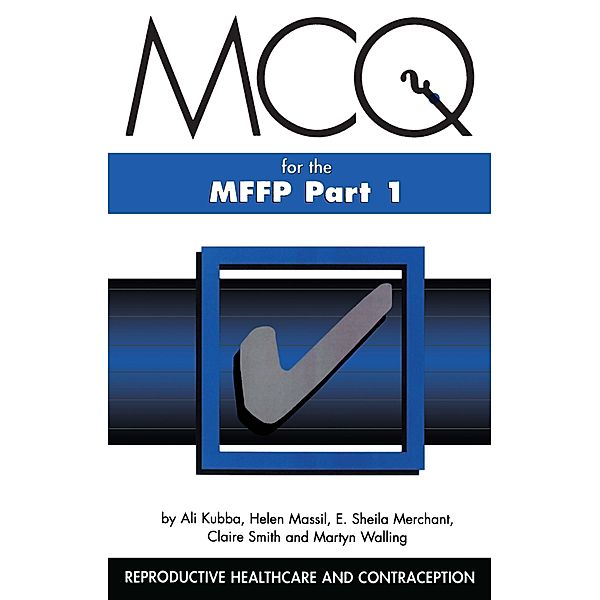 MCQs for the MFFP, Part One, Ali Kubba, Helen Missil, Sheila Merchant, Claire Smith, Martyn Walling
