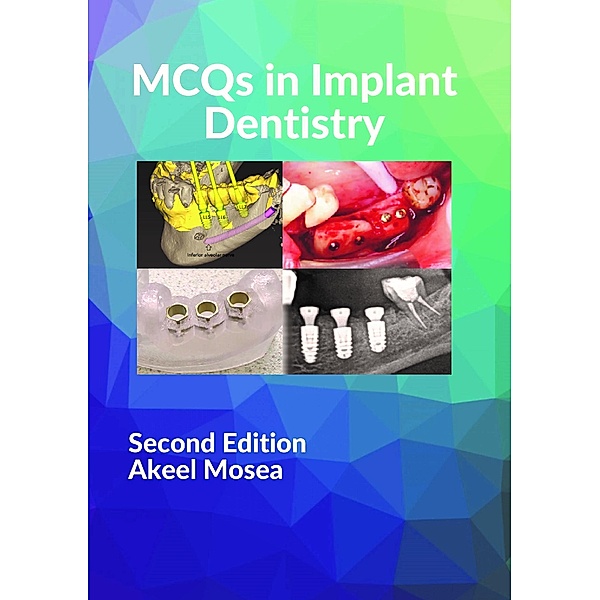MCQs in Implant Dentistry, Akeel Mosea