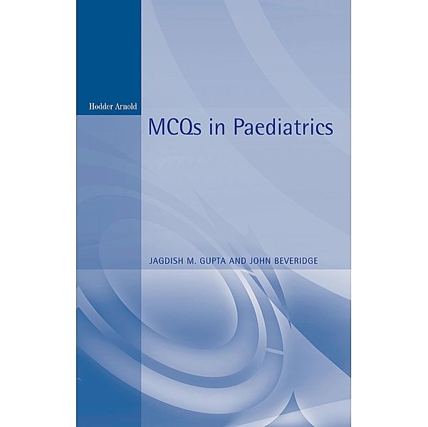 MCQs in Paediatrics, 2Ed, Jagdish M. Gupta, John Beveridge