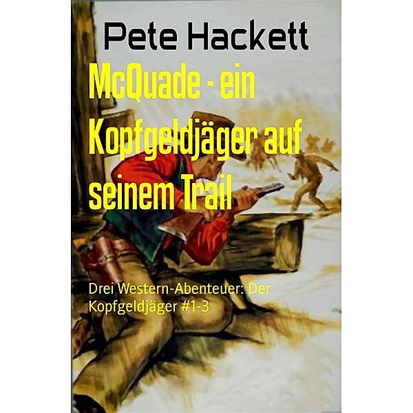 McQuade - ein Kopfgeldjäger auf seinem Trail, Pete Hackett