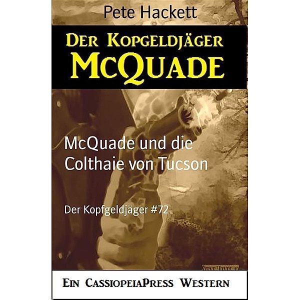 McQuade und die Colthaie von Tucson, Pete Hackett