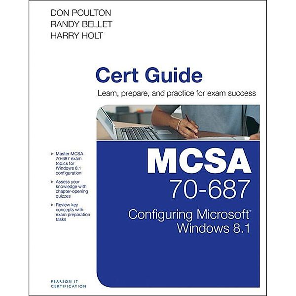 MCSA 70-687 Cert Guide, Don Poulton, Randy Bellet, Harry Holt