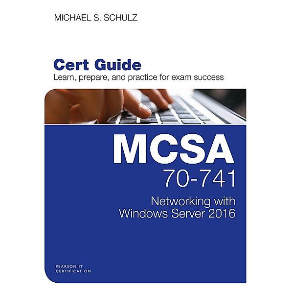 MCSA 70-741 Cert Guide, Michael Schulz