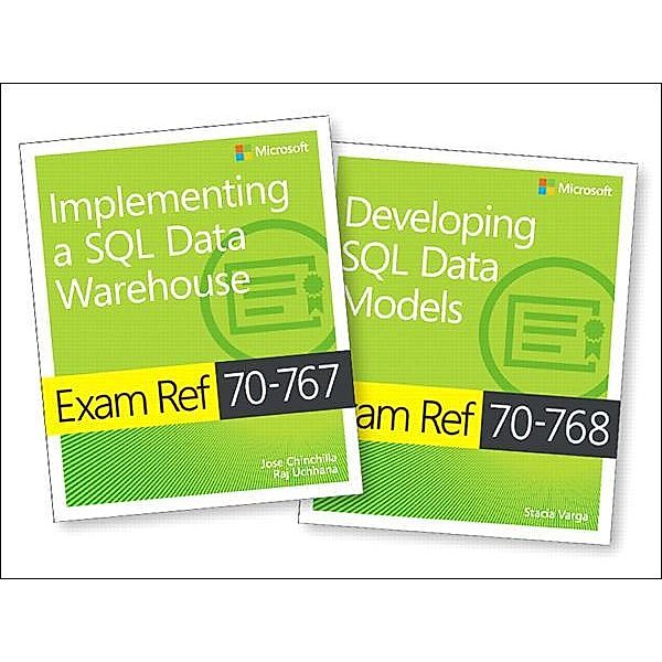 MCSA SQL 2016 BI Development Exam Ref 2-pack, Jose Chinchilla, Stacia Varga