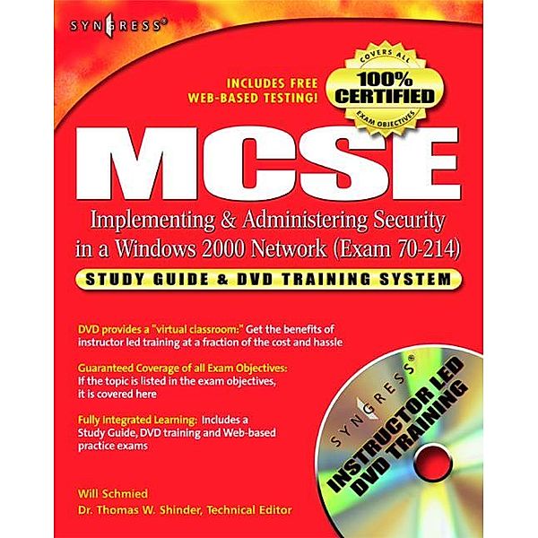 MCSE/MCSA Implementing and Administering Security in a Windows 2000 Network (Exam 70-214), Syngress
