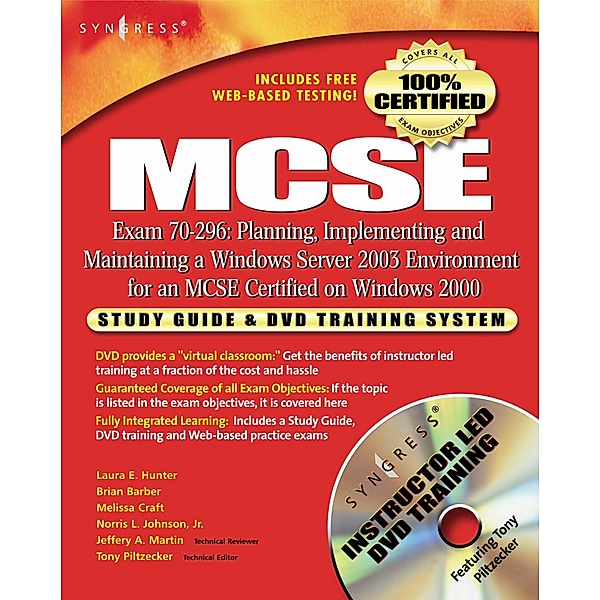 MCSE: Planning, Implementing and Maintaining a Windows Server 2003 Environment for an MCSE Certified on Windows 2000 (Exam 70-296), Syngress