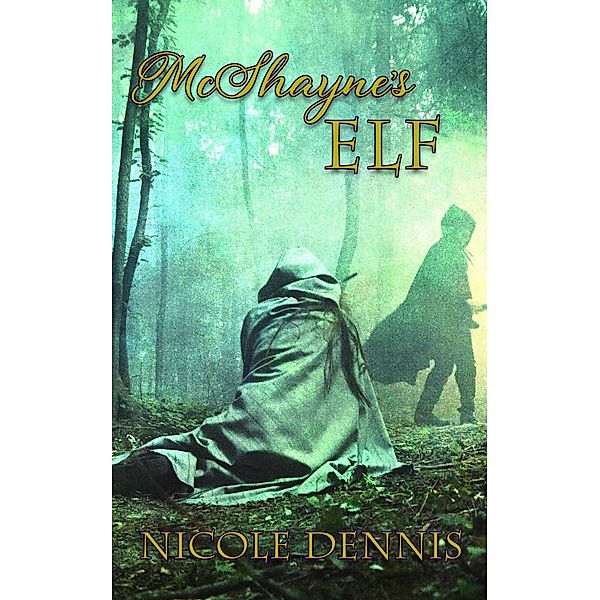 McShayne's Elf (McShayne Bloodline, #3) / McShayne Bloodline, Nicole Dennis