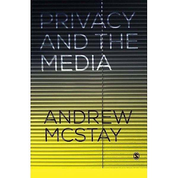 McStay, A: Privacy and the Media, Andrew McStay