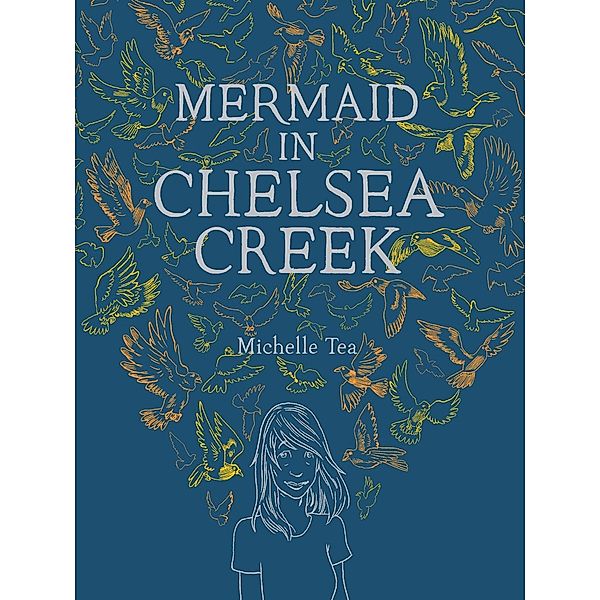 McSweeney's McMullens: Mermaid in Chelsea Creek, Michelle Tea