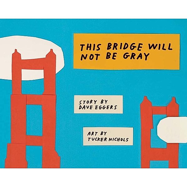 McSweeney's: This Bridge Will Not Be Gray, Dave Eggers