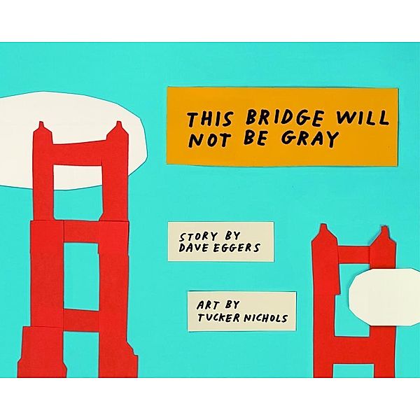 McSweeney's: This Bridge Will Not Be Gray, Dave Eggers