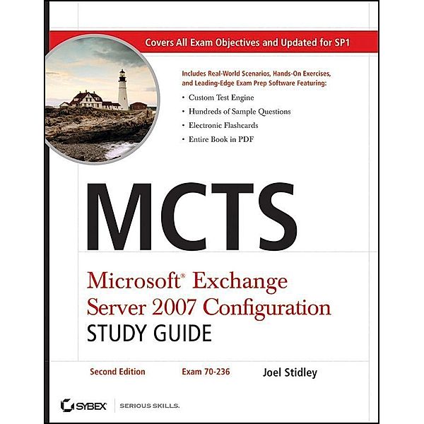 MCTS Microsoft Exchange Server 2007 Configuration Study Guide, Joel Stidley