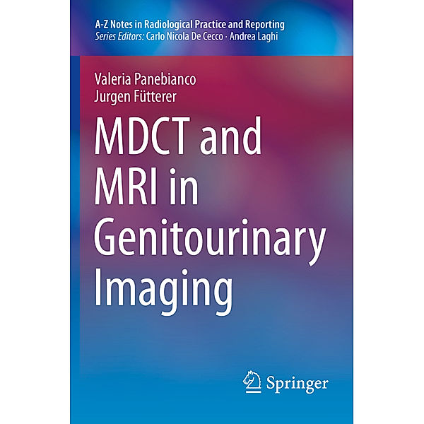 MDCT and MRI in Genitourinary Imaging, Valeria Panebianco, Jurgen Fütterer