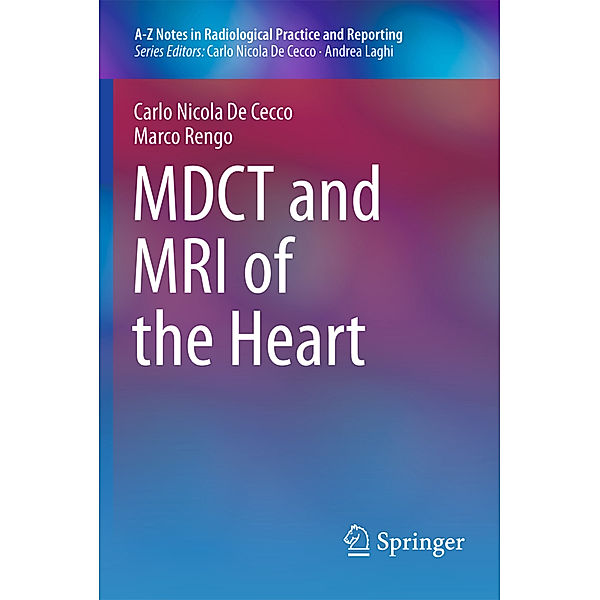 MDCT and MRI of the Heart, Carlo Nicola De Cecco, Marco Rengo