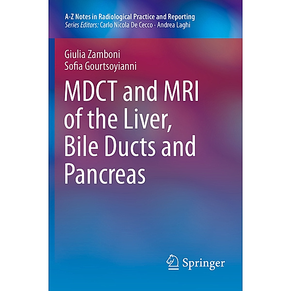MDCT and MRI of the Liver, Bile Ducts and Pancreas, Giulia Zamboni, Sofia Gourtsoyiannis