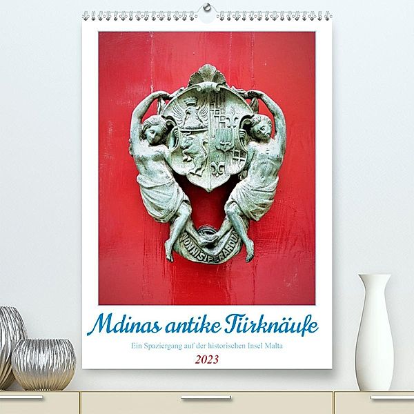 Mdinas antike Türknäufe (Premium, hochwertiger DIN A2 Wandkalender 2023, Kunstdruck in Hochglanz), Katharina Stachanczyk