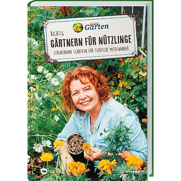 MDR Garten - Richtig gärtnern für Nützlinge, Brigitte Goss