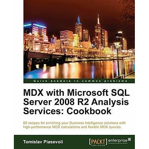 MDX with Microsoft SQL Server 2008 R2 Analysis Services Cookbook, Tomislav Piasevoli