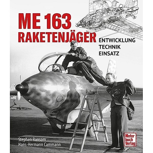 Me 163 - Raketenjäger, Stephen Ransom, Hans-Hermann Cammann