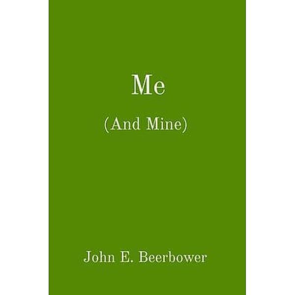 Me, John E. Beerbower
