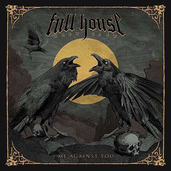 Me Against You (Digipak), Full House Brew Crew