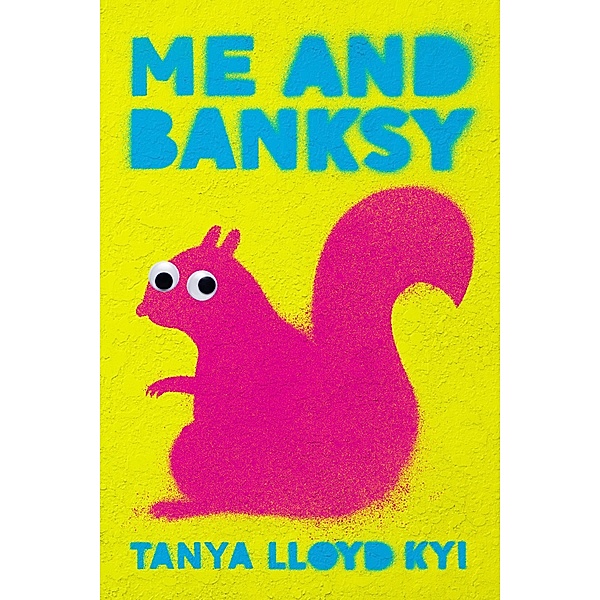 Me and Banksy, Tanya Lloyd Kyi