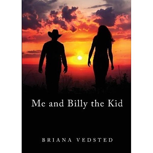 Me and Billy the Kid, Briana Vedsted