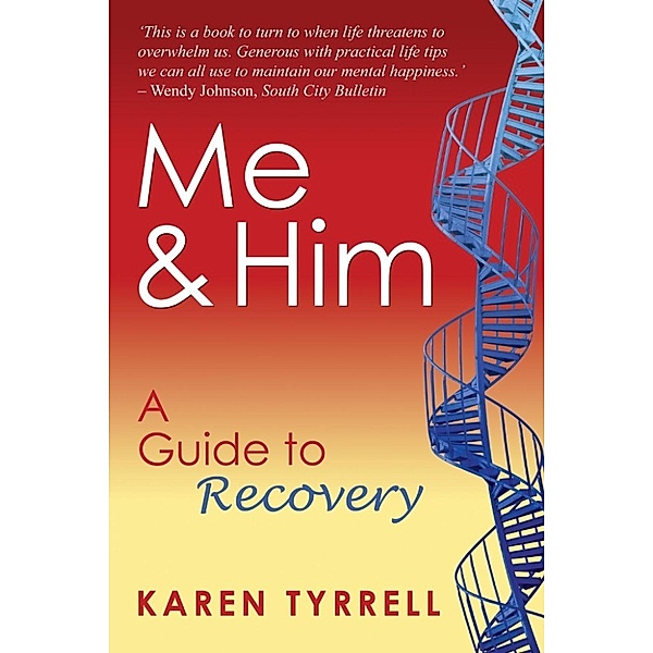 Me and Him: A Guide to Recovery / Me and, Karen Tyrrell
