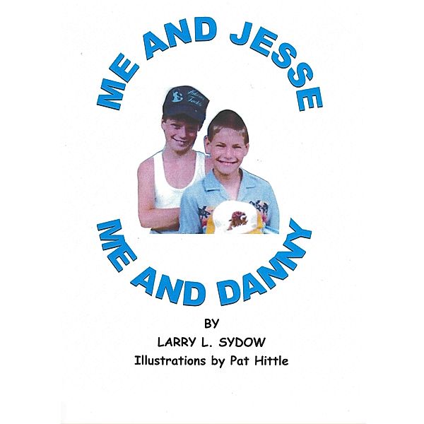 Me and Jesse - Me and Danny, Larry L. Sydow