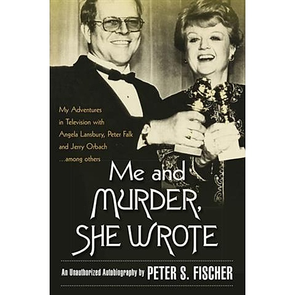 Me and Murder, She Wrote, Peter S. Fischer