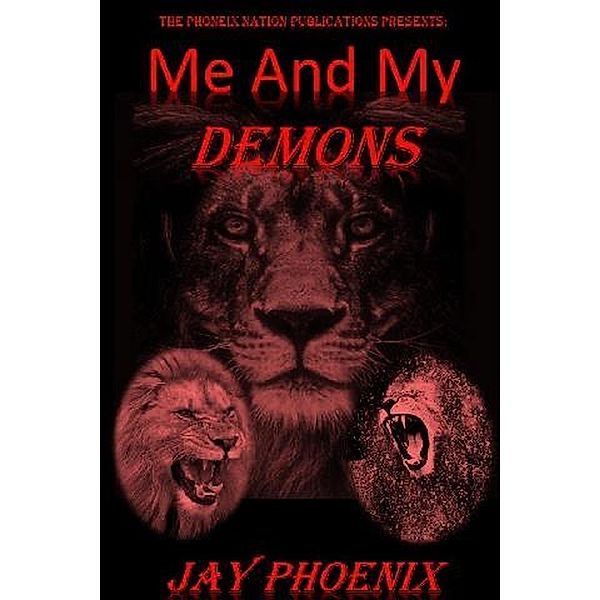 Me and My Demons, Jay Phoenix