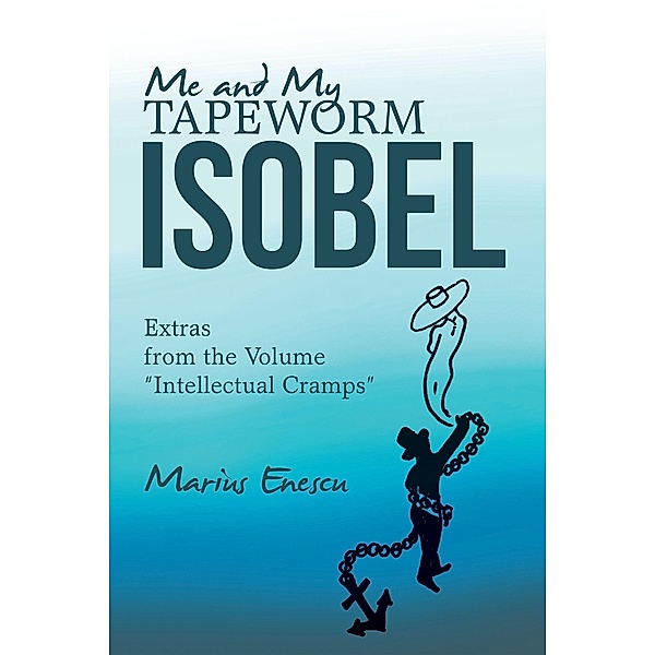 Me and My Tapeworm Isobel, Marius Enescu