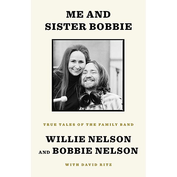 Me and Sister Bobbie, Willie Nelson, Bobbie Nelson, David Ritz