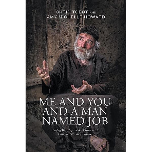 Me and You and a Man Named Job / Newman Springs Publishing, Inc., Chris Toedt