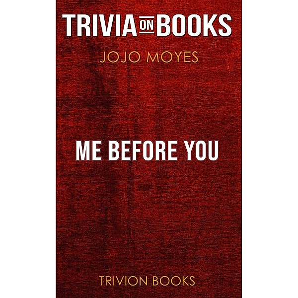 Me Before You by Jojo Moyes (Trivia-On-Books), Trivion Books