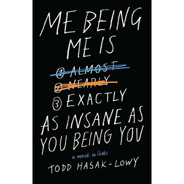 Me Being Me Is Exactly as Insane as You Being You, Todd Hasak-Lowy