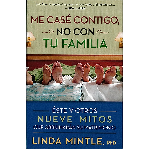 Me case contigo, no con tu familia / Casa Creacion, Ph. D. Linda Mintle