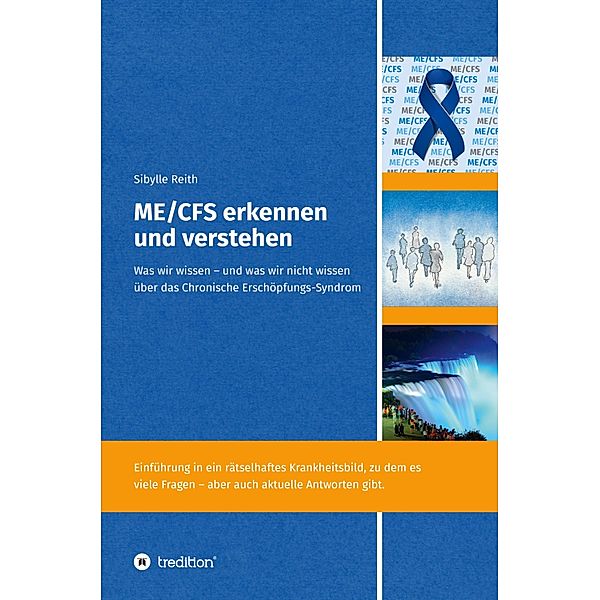 ME/CFS erkennen und verstehen / Multisystemische Erkrankungen - die medizinische Herausforderung  unserer Zeit  Bd.1, Sibylle Reith