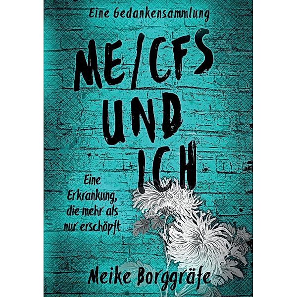 ME/CFS und ich, Meike Borggräfe