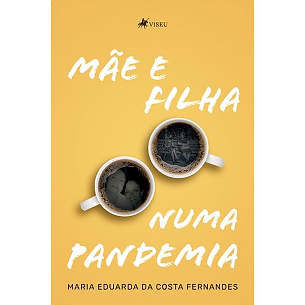 Mãe e filha numa pandemia, Maria Eduarda da Costa Fernandes