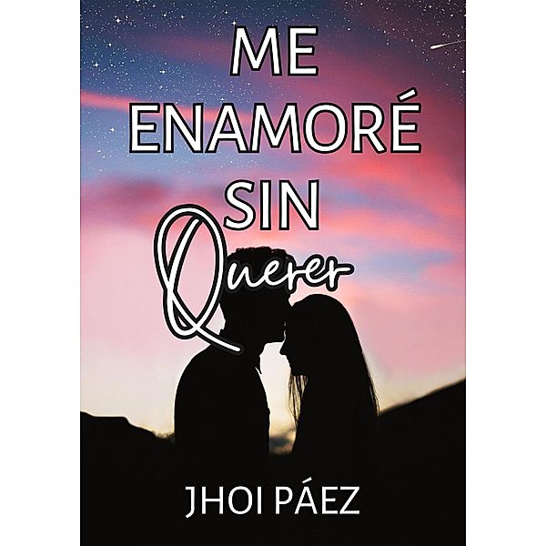 Me enamore sin querer., Jhoipáez