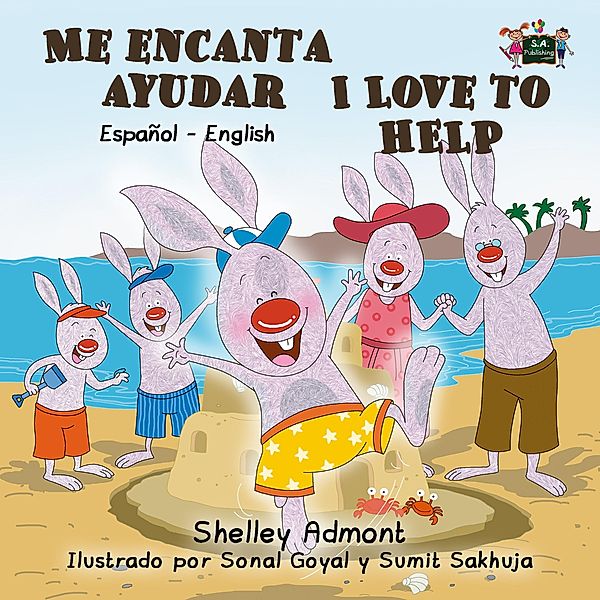 Me encanta ayudar I Love to Help (Spanish English Bilingual Book for Kids) / Spanish English Bilingual Collection, Shelley Admont