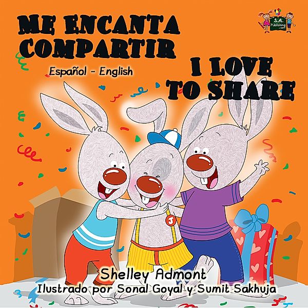Me Encanta Compartir I Love to Share (Spanish English Bilingual Children's Book) / Spanish English Bilingual Collection, Shelley Admont