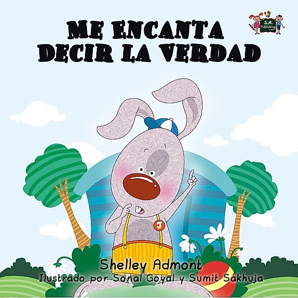 Me Encanta Decir la Verdad (Spanish Kids Book) / Spanish Bedtime Collection, Shelley Admont